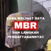 Cara Cek Data MBR dan Langkah Pendaftaran