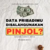 Takut Informasi Pribadimu Disalahgunakan Pinjol? Ini Cara Hapus Data Pribadi Dari Pinjol