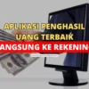 5 Aplikasi Penghasil Uang Langsung ke Rekening Bank Lokal Tercepat dan Terbaik