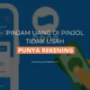 Rekomendasi Pinjol Cair ke DANA 2023, Resmi & Terdaftar OJK: Syarat Mudah & Pasti ACC!