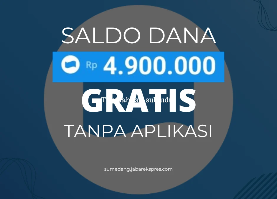 Link DANA Kaget Tanpa Aplikasi! Dapat Saldo DANA Gratis Hingga Rp4,9 Juta