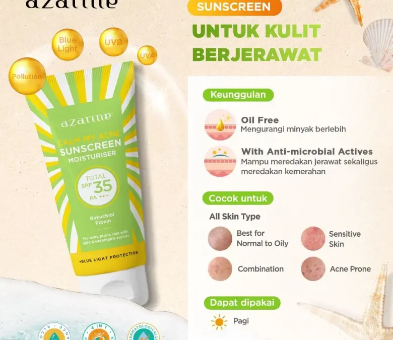 Atasi Jerawat dengan Suncreen Azarine SPF 35 PA+++