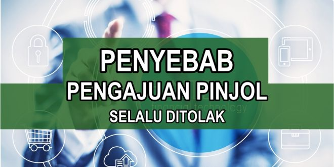 kenapa pinjol selalu ditolak