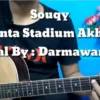 Chord mudah dan Lirik Cinta Stadium Akhir