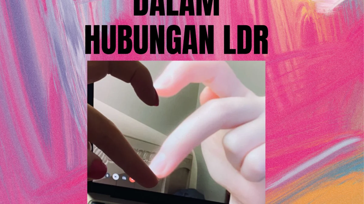 Terpisah oleh Jarak, Dekat dalam Hati: Merangkul Sisi Positif dalam Hubungan LDR