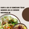 Hanya Ada Di Sumedang Tidak Mungkin Ada Di Cirebon Makanan Ini