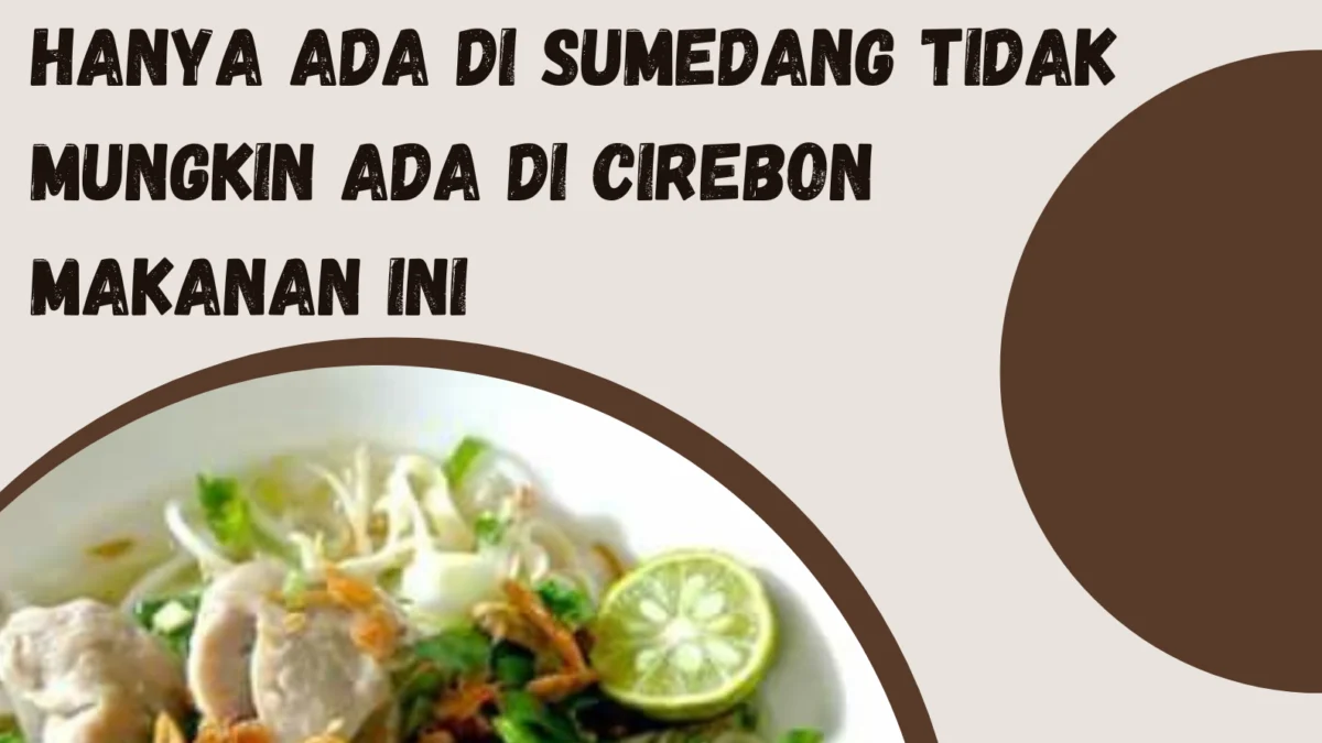 Hanya Ada Di Sumedang Tidak Mungkin Ada Di Cirebon Makanan Ini