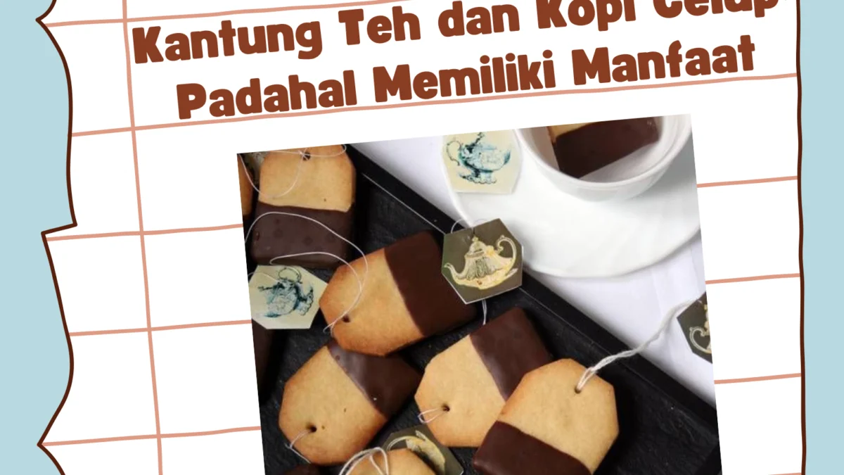 Kecewa dan Menyesalkan Karna Telah Membuang Kantung Teh dan Kopi Celup: Padahal Memiliki Manfaat Kecewa dan Menyesalkan Karna Telah Membuang Kantung Teh dan Kopi Celup: Padahal Memiliki Manfaat