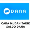 Tanpa Harus Upgrade, Berikut Cara Mudah Menarik Uang di Aplikasi Dana