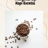 5 Hal Unik Mengenai Biji Kopi Excelsa