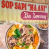 Rumah Makan Sop Ma Ani Destinasi Kuliner di Karawang yang Legend Dari Masa Lampau Masaknya Masih Pakai Tungku