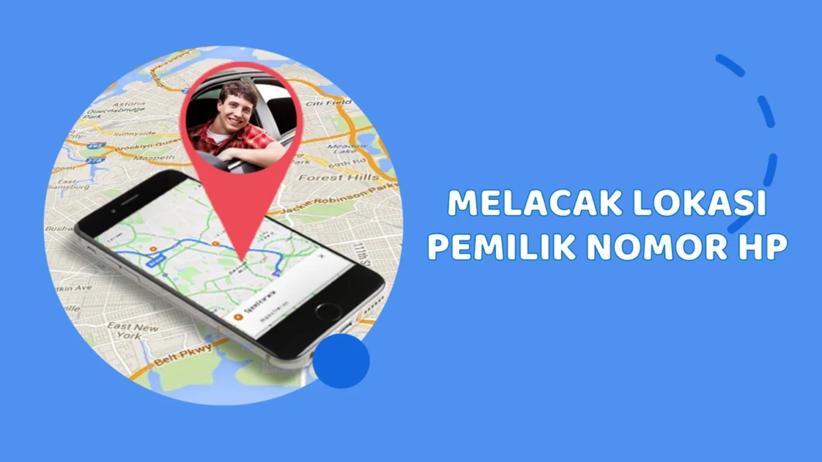 Cara Melacak Lokasi Nomor Hp Tanpa Diketahui dan Tanpa Aplikasi