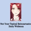 Baca Komik Not Your Typical Reincarnation Story Sub Indo GRATIS!