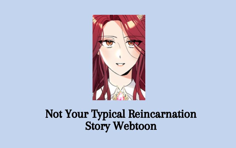 Baca Komik Not Your Typical Reincarnation Story Sub Indo GRATIS!