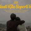 Sweet Banget! Inilah Makna Lagu Nanti Kita Seperti Ini (Batas Senja)