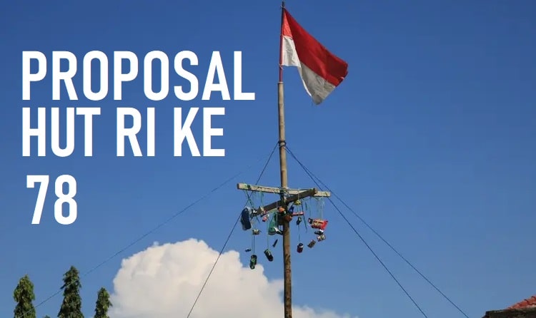 Inilah contoh proposal17 Agustus HUT RI Ke 78 Untuk kegiatan Desa!