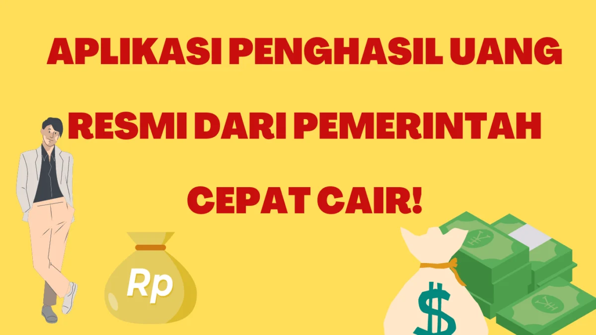 10 Daftar Aplikasi Penghasil Uang Resmi dari Pemerintah, Untung dan Aman!