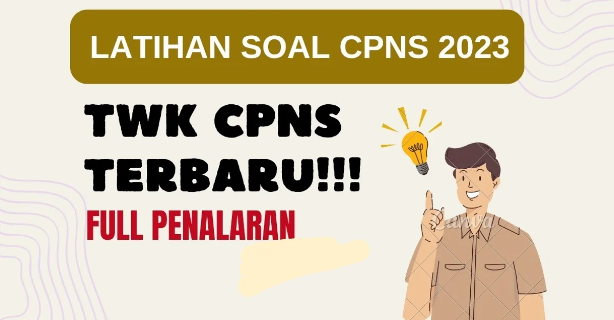 Contoh Soal TWK CPNS 2023 Lengkap dengan Jawaban dan Pembahasan