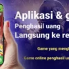 Aplikasi Game Penghasil Uang Pilihan yang Mudah Dimainkan dan Mudah Mendapatkan Keuntungan