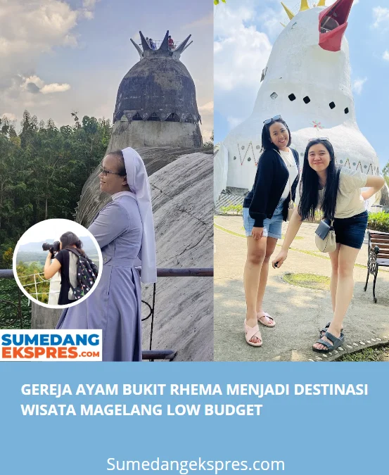 Gereja Ayam Bukit Rhema Menjadi Destinasi Wisata Magelang Low Budget