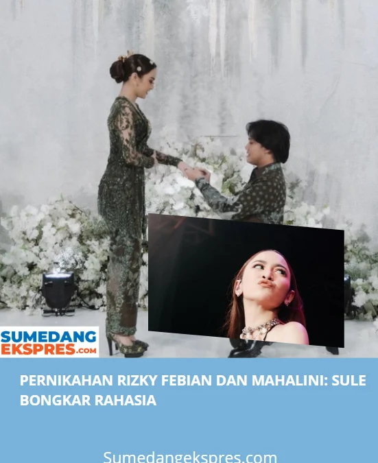 Pernikahan Rizky Febian dan Mahalini: Sule Bongkar Rahasia