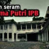 Cerita Horor Asrama Putri IPB Bogor yang Angker: Legenda yang Menggetarkan Hati