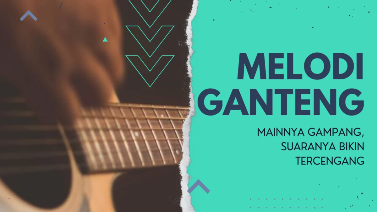 15 Melodi Ganteng Tapi Simple, Kumpulan Melodi Gitar Akustik Terenak dari Tahun 2000 sampai 2019