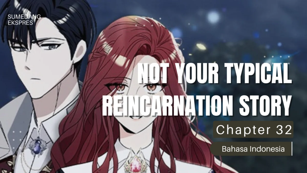 Baca Not Your Typical Reincarnation Story Bahasa Indonesia Chapter 32, Link dan Spoiler