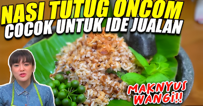 Resep Nasi Tutug Oncom Khas Sunda, Gurih-Gurih Nyoi Endul Surendul Takendul-Kendul!