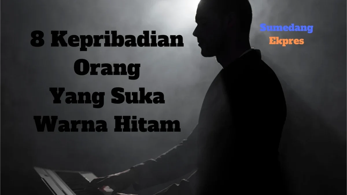 8 Kepribadian Orang Yang Suka Warna Hitam, Orang Ini Sulit Jatuh Cinta?