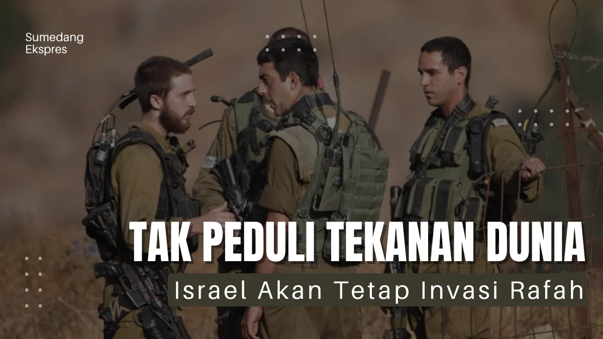 Tak Peduli Tekanan Dunia, Israel Akan Tetap Serang Rafah-Palestina