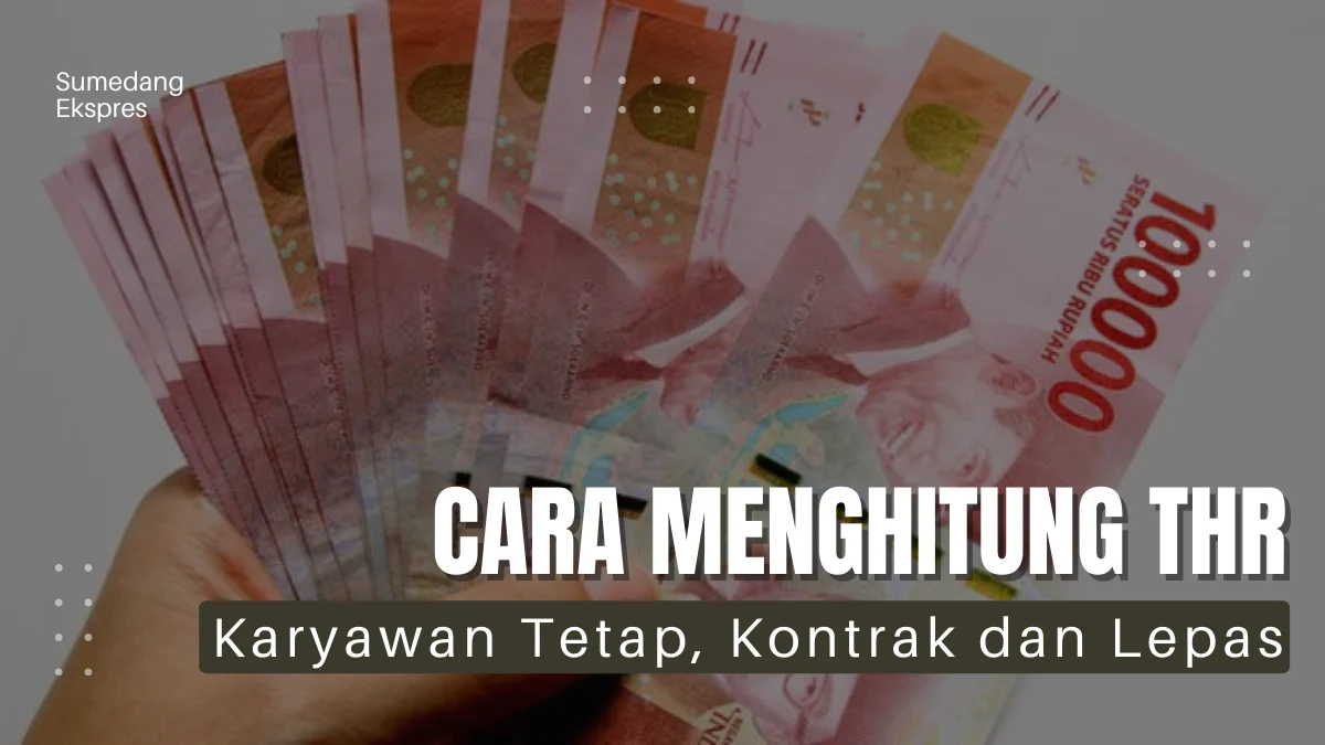 Ini Perbedaan Cara Menghitung THR Karyawan Tetap, Kontrak dan Lepas