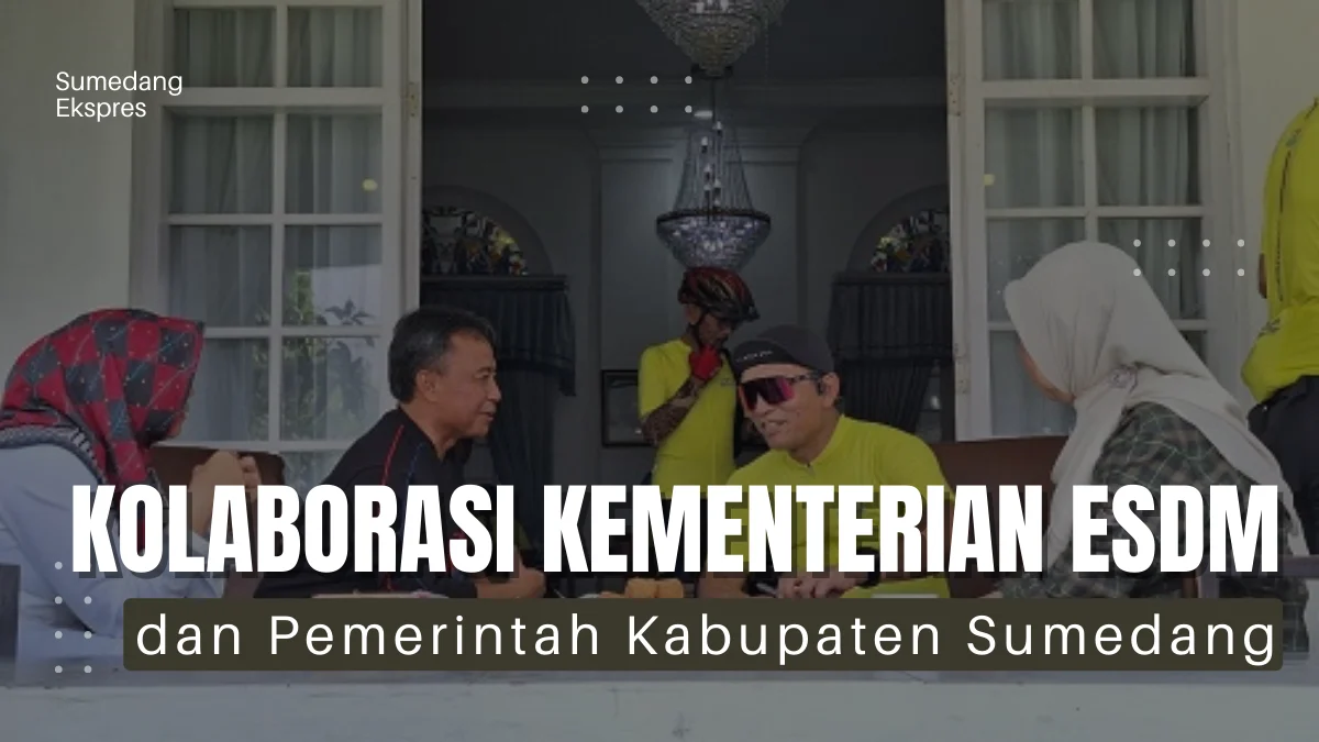 Kolaborasi Kementerian ESDM dan Pemerintah Kabupaten Sumedang Menuju Sumber Daya Terbarukan