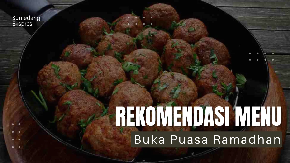 20 Rekomendasi Menu Buka Puasa Paling Enak