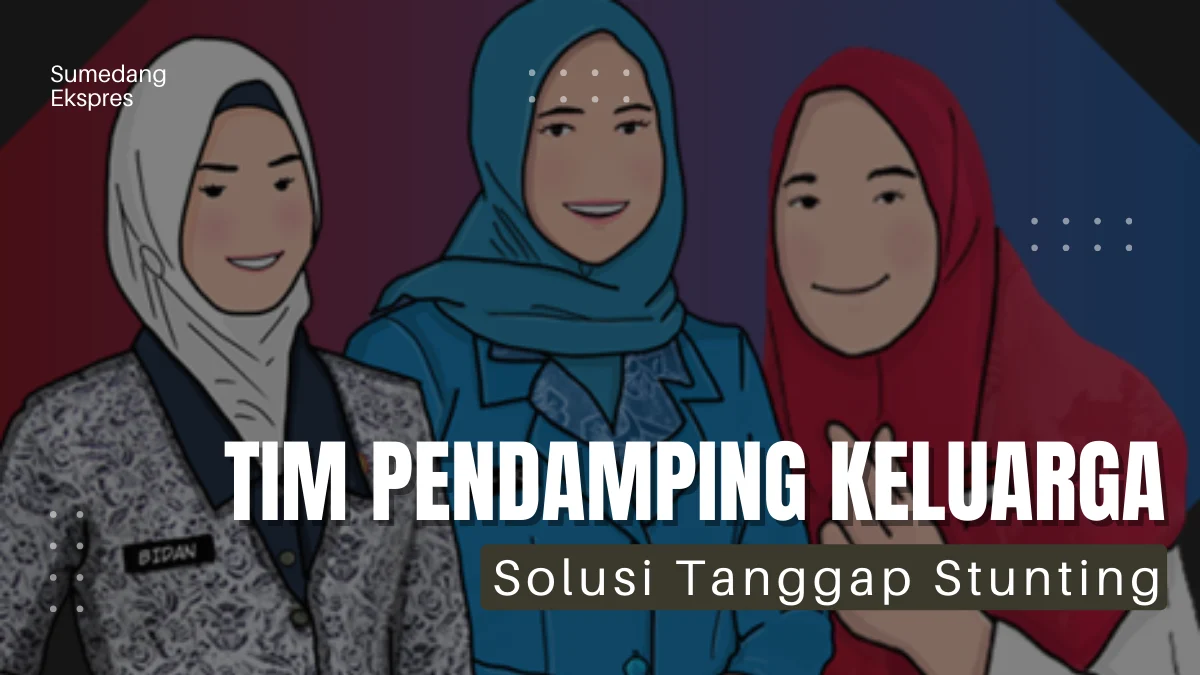 Tim Pendamping Keluarga sebagai Solusi Tanggap Stunting