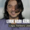 Lirik Lagu Hari Hari Musik - Jason Ranti, Lagu Terbaru Penuh Makna