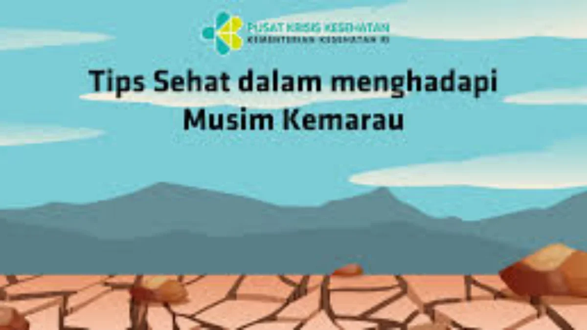 Tips Menjaga Kesehatan Saat Musim Kemarau