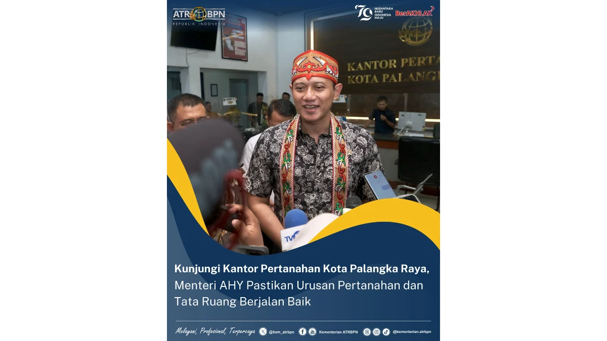 AHY Kunjungi Kantor Pertanahan Kota Palangka Raya, Pastikan Urusan Pertanahan dan Tata Ruang Berjalan Baik