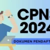 Dokumen Penting Bagi Calon Pelamar CPNS dan PPPK 2024: Persiapan dan Langkah-Langkah Pendaftaran