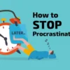 10 Cara Menghentikan Kebiasaan Menunda-nunda, No More Procrastination!