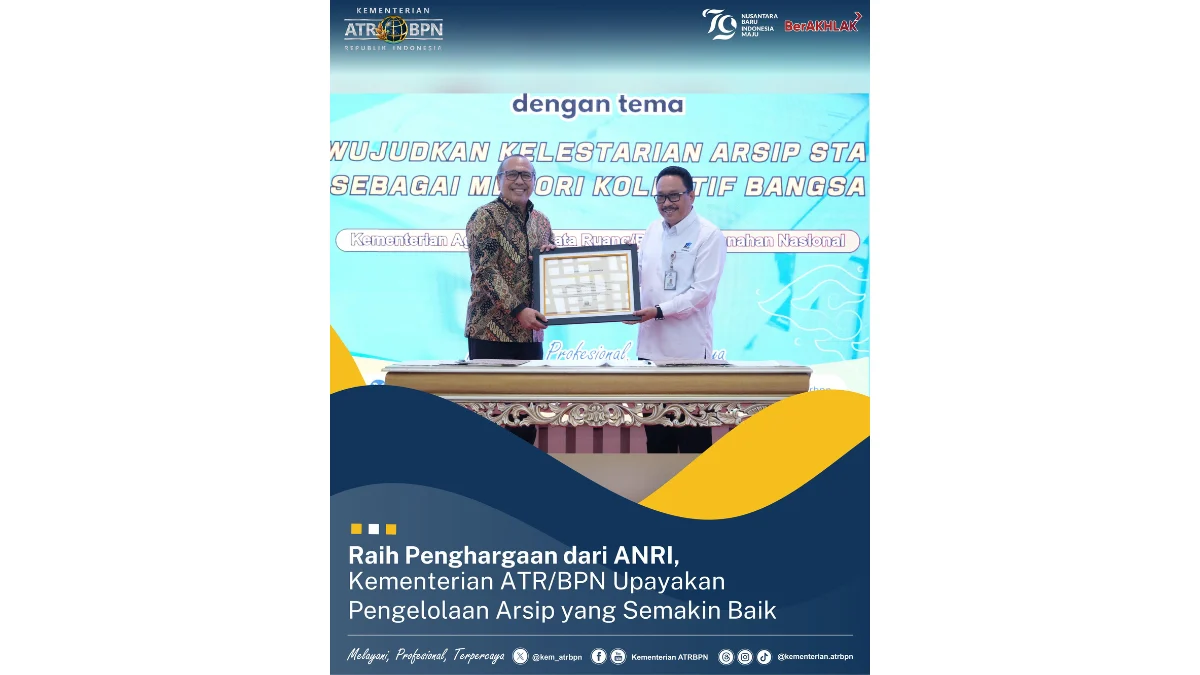 Raih Penghargaan dari ANRI, Kementerian ATR/BPN Upayakan Pengelolaan Arsip yang Semakin Baik