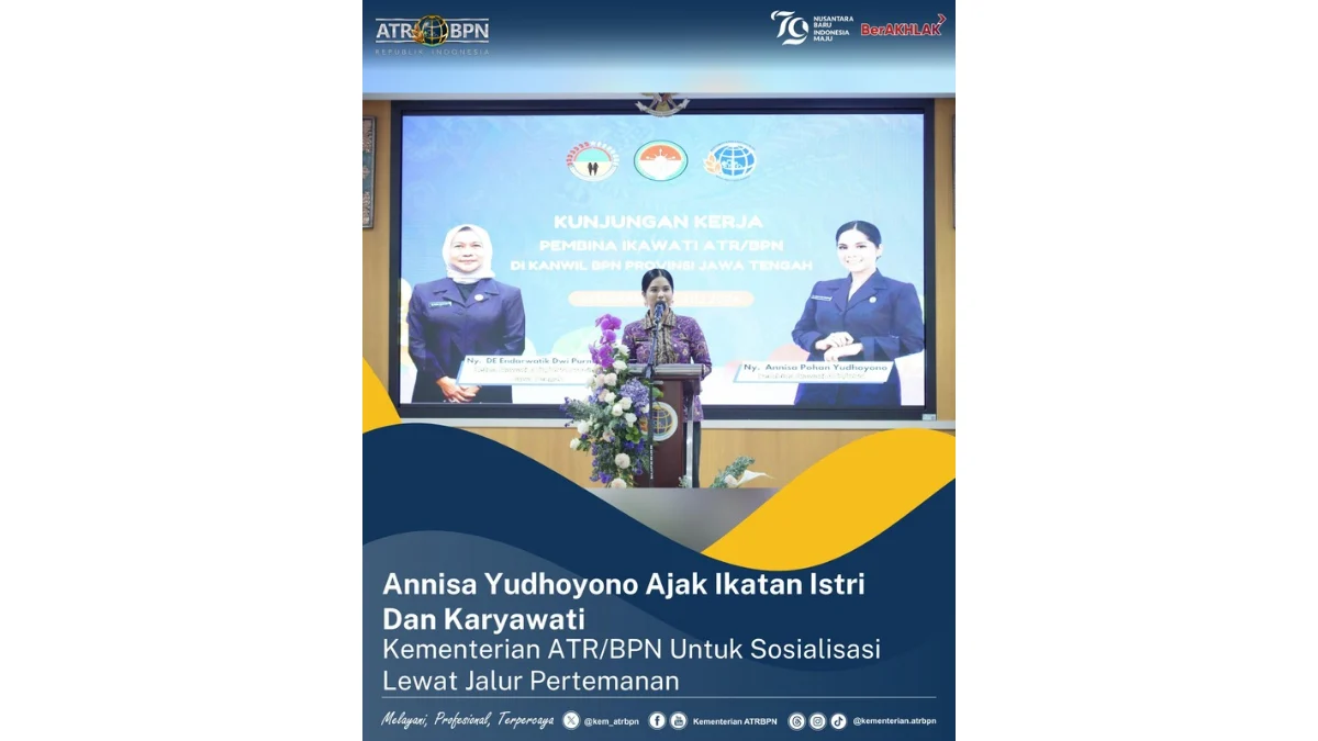 Annisa Yudhoyono Ajak Ikatan Istri Dan Karyawati Kementerian ATR/BPN Untuk Sosialisasi Lewat Jalur Pertemanan