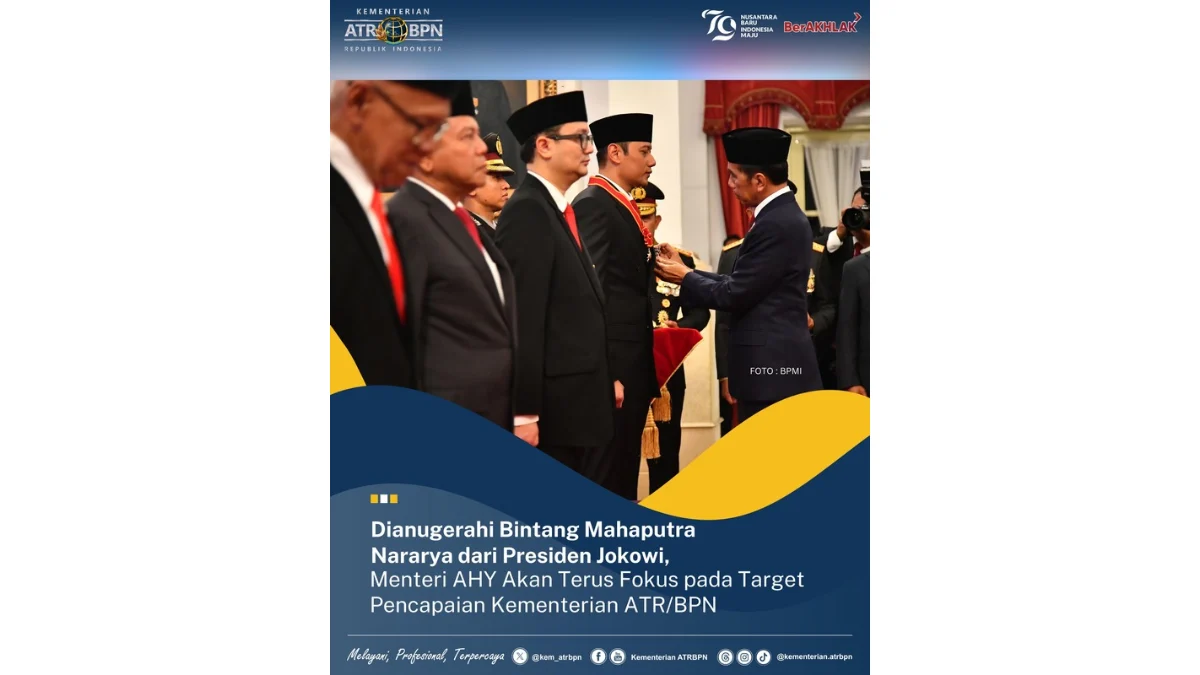 Dianugerahi Bintang Mahaputra Nararya dari Presiden Jokowi, Menteri AHY Akan Terus Fokus pada Target Pencapaia