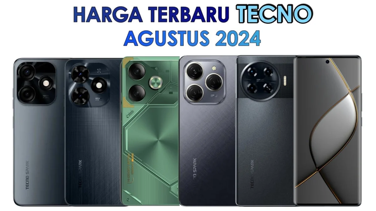 Update Terbaru Harga Smartphone Tecno di Bulan Agustus 2024.