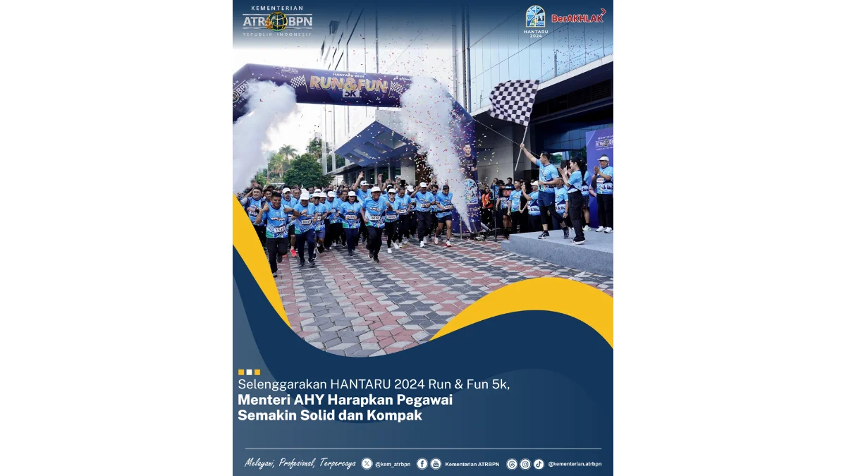 Selenggarakan HANTARU 2024 Run & Fun 5k, Menteri AHY Harapkan Pegawai Semakin Solid dan Kompak