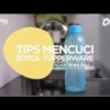 Tips Membersihkan Botol Agar Tidak Bau Sabun