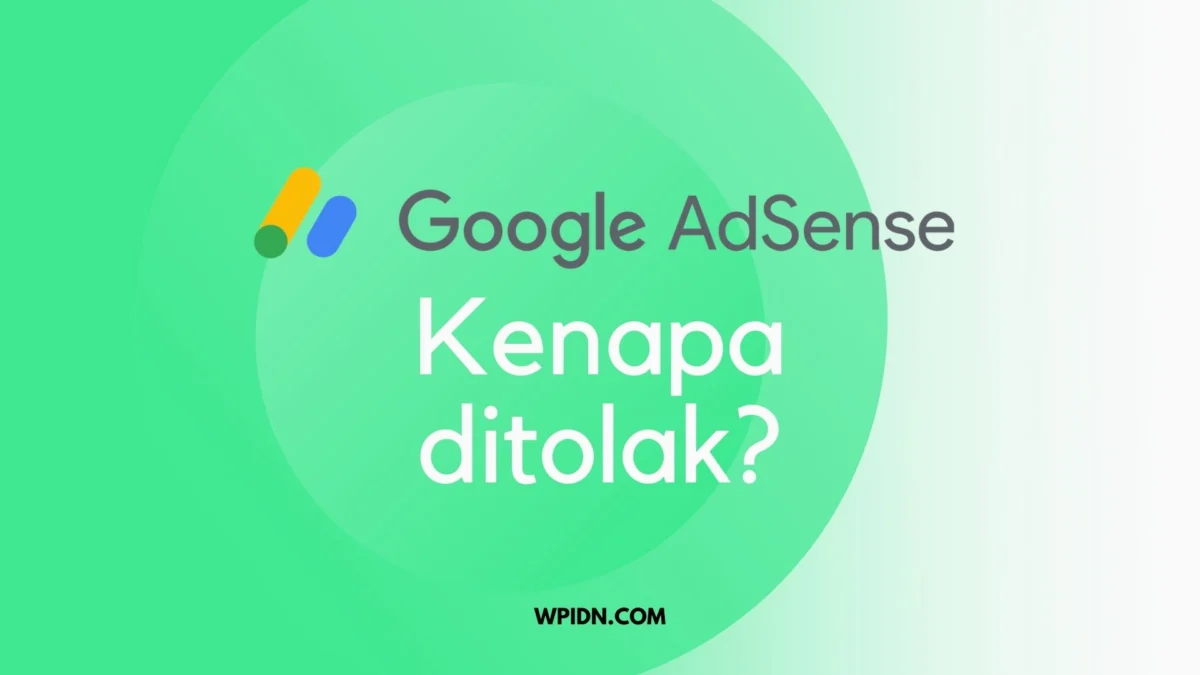 Memahami Penolakan AdSense dan Cara Menghindarinya