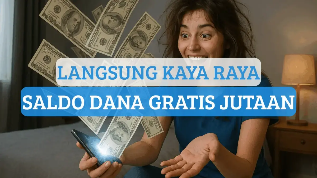 Jangan Lewatkan! Link Saldo DANA Gratis Ini Bisa Bikin Akunmu Auto Tajir