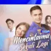 Mencintaimu Sekali Lagi: Drama Penuh Cinta, Luka, dan Harapan Baru