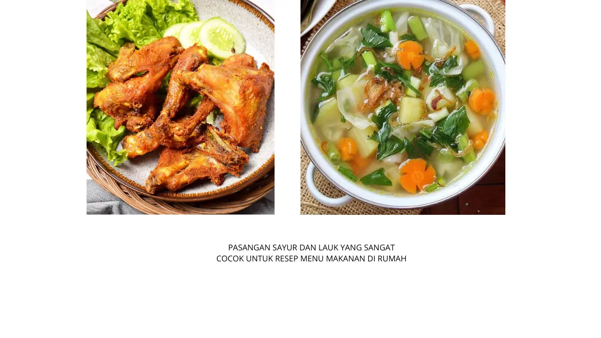 Sajian Hangat Sop Sayur dengan Ayam Goreng Krispi